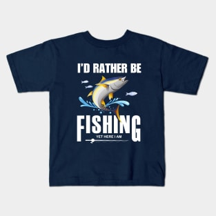 Id rather be fishing yet here I am Kids T-Shirt